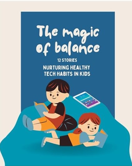 The magic of balance: Nurturing Healthy Tech Habits in Kids